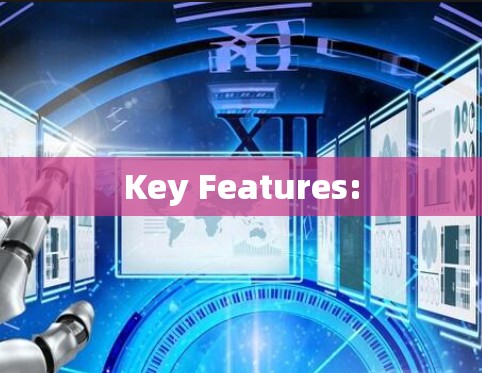 Key Features: Key Features: